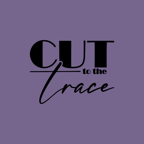 Cut to the Trace